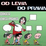 Od Lewa do Prawa (odc. 7) - Edukacja, lewica i prawica