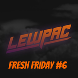 Lewpac - Fresh Friday #6 - Live Twitch.tv Mix - 20/11/15