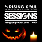 Rising Soul Sessions #004 Halloween Special