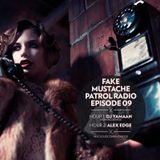 FAKE MUSTACHE PATROL RADIO EP. 09 mixed by YAAMAN + ALEX EDGE