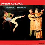 Orchestra mocambo - Ontem Ao Luar (Mixtape)