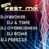 DJ Vbroker - DJ Rome - DJ 4 Tune - DJ Overacidness -DJ Perezze Epi Fest Mix