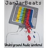 JarJarBeats - Underground Audio Weekend