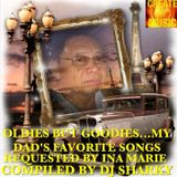 Oldies But Goodies...Ina Marie's Dad Favorite Songs