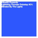 Lightning Thunder Dubstep #01: Blinded By The Lights