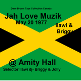 Jah Love Muzik @ Kingston Jamaica - Ilawi- Briggy- Jolly 20 May 1977 (DBcd) # 505