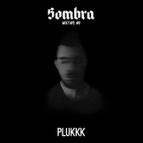 SOMBRA MIXTAPE #3 - Plukkk