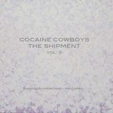 Cocaine Cowboys - The Shipment - Vol. 3