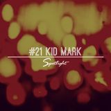 #21 Spotlight - Kid Mark