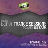 Trance Family Lebanon Pres. Beirut Trance Sessions 150.2 Mixed By Elie Rajha (Ahmed Romel Guest Mix)