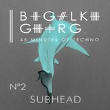 Subhead @ 45 Minutes Of Techno Podcast N°2