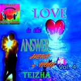 ♬♥ LOVE IS THE ANSWER... HERE & NOW VOL 4 ♥♬