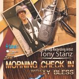 The Morning Check In with Ty Bless special guest Tony Stanz 3-7-16