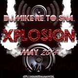 DJ Mike Re.To.Sna. - Xplosion May 2014