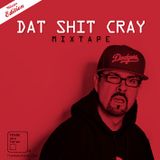 Dat Shit Cray MIXTAPE