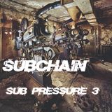Subchain - Sub Pressure # 3
