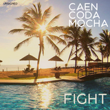 Caen Coda Mocha - Fight (Original Mix)