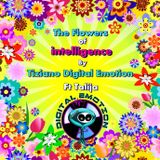 The flowers of intelligence by Tiziano Digital Emotion ft Talija