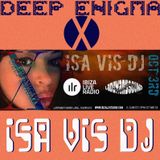 Deep Enigma X by Isa Vis DJ, Ibiza Live Radio oct.3rd, 2015