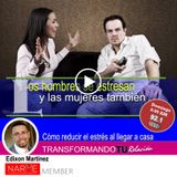 Los Hombres se estresan y las mujeres tambien. Como reducir el estres al llegar a casa.