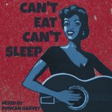 Can't Eat, Can't Sleep