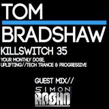 Tom Bradshaw pres. Killswitch 35, Guest Mix: Simon Rasho