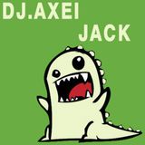 DJ.Axei - Jack (2014.01.25.)