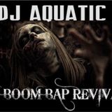 Dj Aquatic-The Boom Bap Revival 1