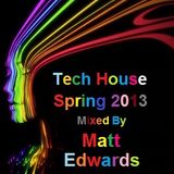 Matt Edwards, Tech House, Spring 2013