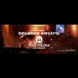 Pole Folder - Live at The Night Becomes Electric, The Crazy Circle, Brussels (04-03-2016)