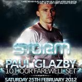 Paul Glazby Storm 10 Hour Finale Set, Part 5 - 25.02.2012