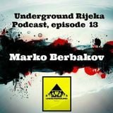 Marko Berbakov - Underground Rijeka Podcast, episode 13