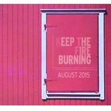 Keep The Fire Burning (August 2015)