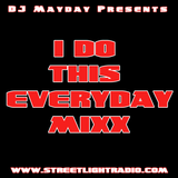 DJ Mayday Presents "I Do This Everyday Mixx"