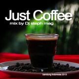 JUST COFFEE mix by Dj STEPH MAG