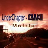 UnderChapter Metric 03MMXIII - Guyzhmo
