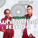 Stroke 69 - Whiteeffect Session - ep 28