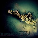 It`s Only for You.. Part1