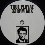 TRUE PLAYAZ 33RPM MIX by rm