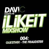 Davi C - I Like It Mixshow 004 with The Fraudster Guestmix