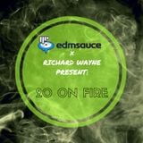 EDM Sauce x Richard Wayne - 20 on Fire - (October 2015)