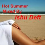 Hot Summer Mixed By Ishu Deft ( 13 -06-2014 )