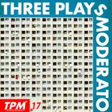 Three Plays Moderato #17