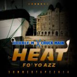 DJ Chuck Main & DJ Double M - HEAT 4 YO AZZ