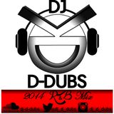 D-Dubs 2014 R&B Mix