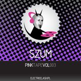 Dj SZUm - Pinktape vol. 003 for electroclash.pl