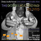 031214 - The Gospel According to Tito on BeachGrooves Radio