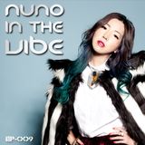 Nuno In The Vibe EP-009 (Hip-Hop/Deep House/Future House)