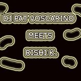 Dj Pat Voscarino Meets Rishi K.