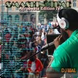 DJ Wal - Smashin' Time (Afrobeatz Edition IV)